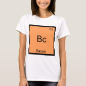 Bc - Bacon Funny Element Chemistry Meme T-Shirt (Voorkant)