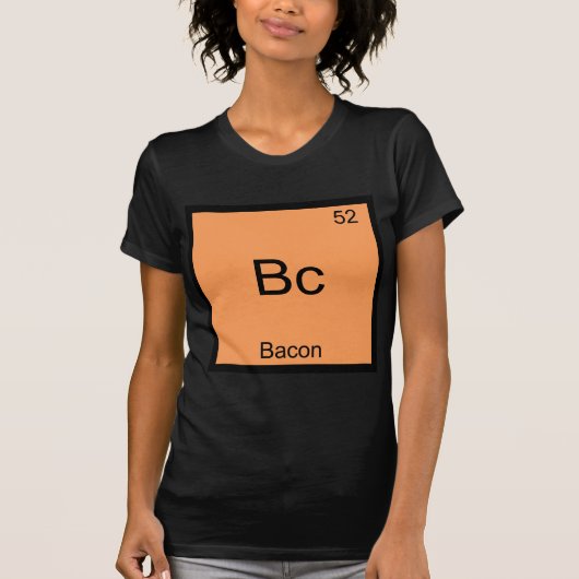 Bc - Bacon Funny Element Chemistry Meme T-Shirt (Voorkant)