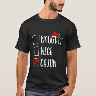 Bdaz Naughty Nice Cajun Funny Louisiana voor Chris T-shirt