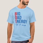 BDE - Big Dad Energy T-shirt (Voorkant)