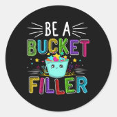 Be A Bucket Filler - Bucket Filler School Theme  Ronde Sticker (Voorkant)