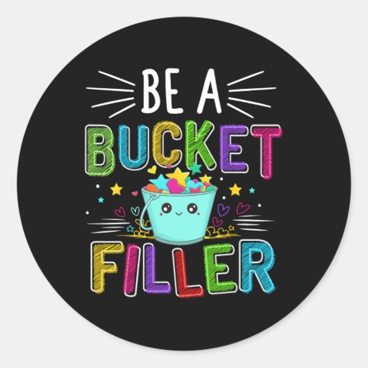 Be A Bucket Filler - Bucket Filler School Theme  Ronde Sticker (Voorkant)