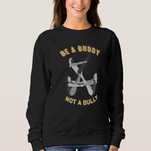 be a buddy not a bully trui (Voorkant)