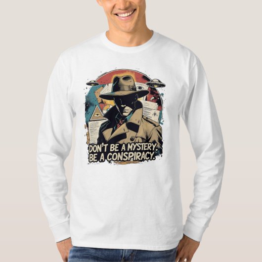 Be a Conspiracy T-shirt (Voorkant)