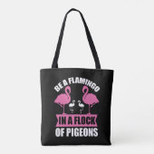Be A Flamingo In A Flock Of Pegions Tote Bag (Achterkant)