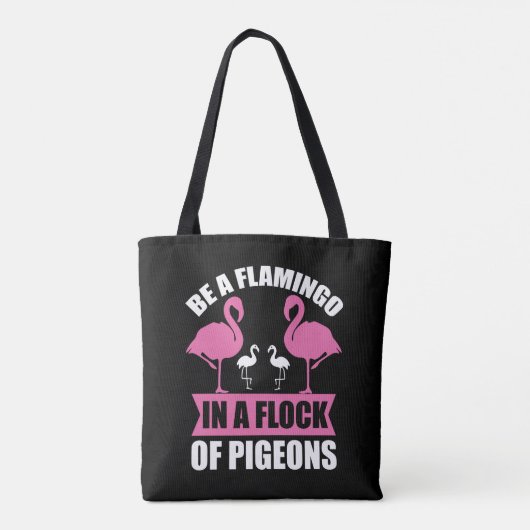 Be A Flamingo In A Flock Of Pegions Tote Bag (Achterkant)