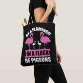 Be A Flamingo In A Flock Of Pegions Tote Bag (Dichtbij)