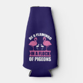 Be A Flamingo In A Flock Of Pigeons-18716 Flesjeskoeler (Voorkant)