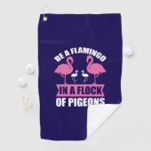 Be A Flamingo In A Flock Of Pigeons-18716 Golfhanddoek (Insitu)