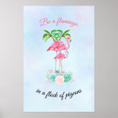 Be a Flamingo in a Flock of Pigeons Poster (Voorkant)