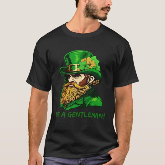 Be A Gentleman Kobold St Patricks Day Irish Leprec T-shirt (Voorkant)
