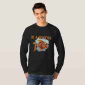 Be a Goldfish The Happiest Animal on Earth T-shirt (Voorkant volledig)