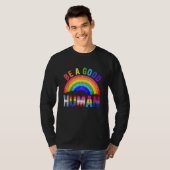 Be A Good Human LGBT LGBTQ Gay Lesbian Pride Rainb T-shirt (Voorkant volledig)