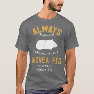 Be A Guinea Pig Lover T-shirt