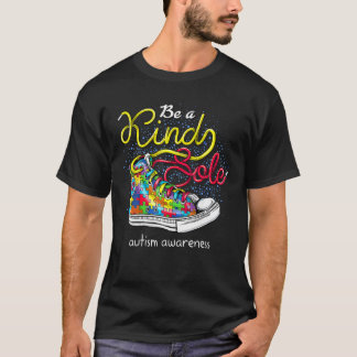 Be A Kind Sole Autism Awareness Puzzle Shoes Be Ki T-shirt