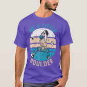 Be A Little Boulder Retro Climbing Bouldering T-shirt (Voorkant)