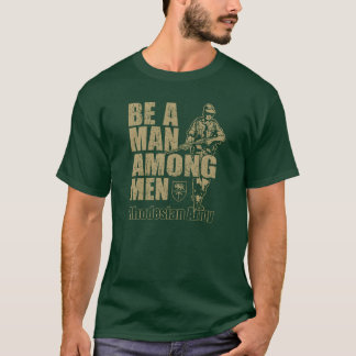 Be a Man Among Men Rhodesian Army Recruitment vint T-shirt