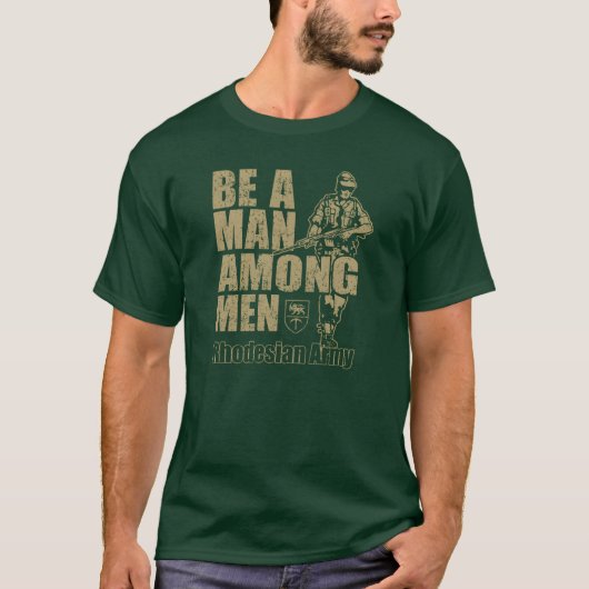 Be a Man Among Men Rhodesian Army Recruitment vint T-shirt (Voorkant)