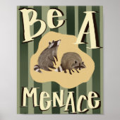 "Be a Menace" Raccoon Inspirational Poster (Voorkant)