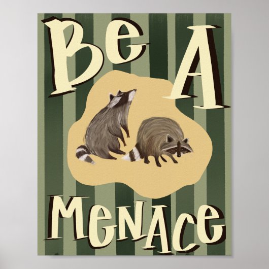 "Be a Menace" Raccoon Inspirational Poster (Voorkant)