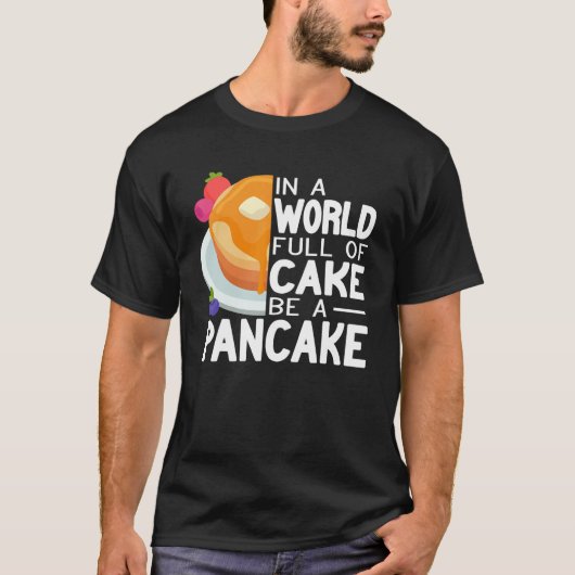 Be a Pancake maker   pancake   women cute pancakes T-shirt (Voorkant)