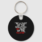 Be A Part Of The Solution Environmental Sayings Qu Sleutelhanger (Voorkant)
