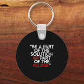 Be A Part Of The Solution Environmental Sayings Qu Sleutelhanger (Voorkant)