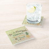 Be A Pineapple Inspirational Quote Glazen Onderzetter (Schuin)