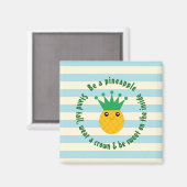 Be A Pineapple Inspirational Quote Magneet (Voorkant / Achterkant)