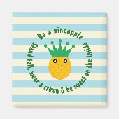 Be A Pineapple Inspirational Quote Magneet (Voorkant)