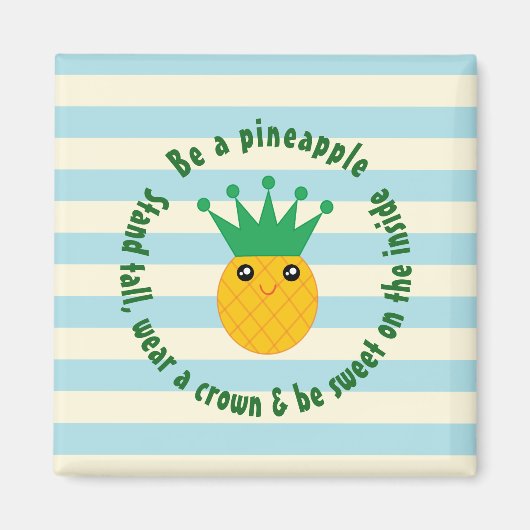 Be A Pineapple Inspirational Quote Magneet (Voorkant)