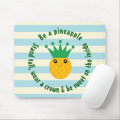Be A Pineapple Inspirational Quote Muismat (Met muis)