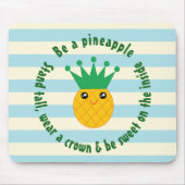 Be A Pineapple Inspirational Quote Muismat (Voorkant)