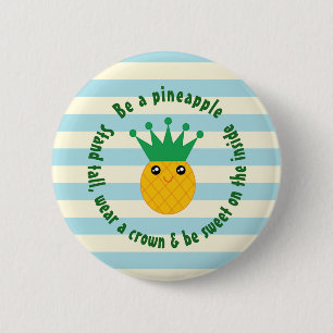 Be A Pineapple Inspirational Quote Ronde Button 5,7 Cm