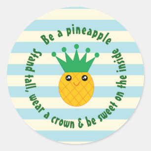 Be A Pineapple Inspirational Quote Ronde Sticker