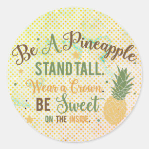 Be A Pineapple Inspirational Quote Ronde Sticker