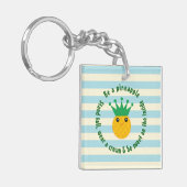 Be A Pineapple Inspirational Quote Sleutelhanger (Voorkant Links)