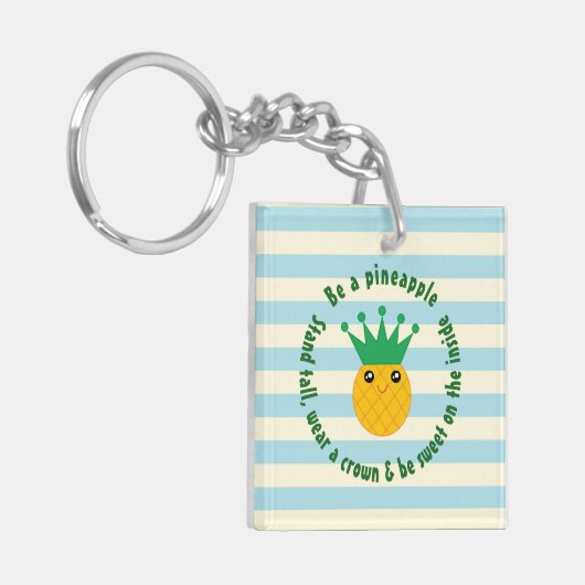 Be A Pineapple Inspirational Quote Sleutelhanger (Voorkant Links)