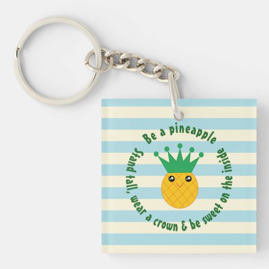 Be A Pineapple Inspirational Quote Sleutelhanger (Voorkant)