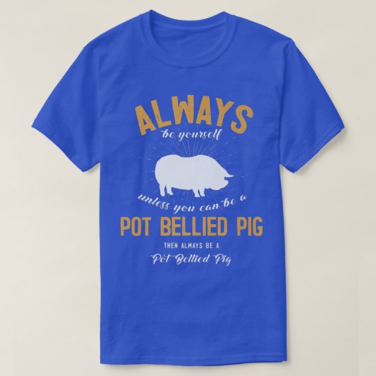 Be A POT BELLIED PIG Lover Premium T-shirt (Design voorkant)