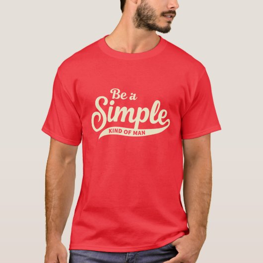 Be A Simple Kind Of Man – Mountain Background T-shirt (Voorkant)