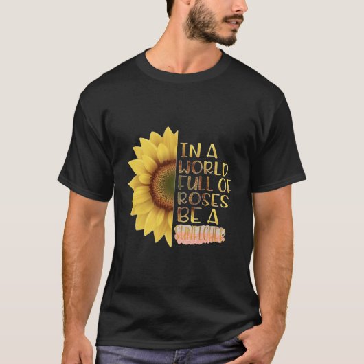 Be A Sunflower Quote T-shirt (Voorkant)