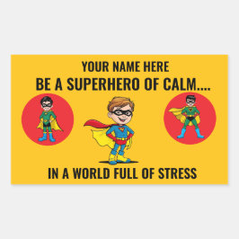 BE A SUPERHERO OF CALM IN A WORLD FULL OF STRESS. RECHTHOEKIGE STICKER