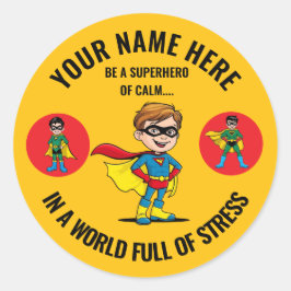 BE A SUPERHERO OF CALM IN A WORLD FULL OF STRESS. RONDE STICKER