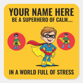BE A SUPERHERO OF CALM IN A WORLD FULL OF STRESS. VIERKANTE STICKER