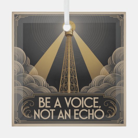 Be A Voice, Not An Echo Glas Ornament (Voorkant)