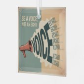 Be A Voice, Not An Echo Glas Ornament (Voorkant links)