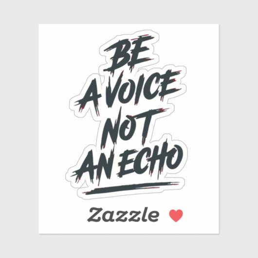 Be a Voice Not en Echo Sticker (Vel)