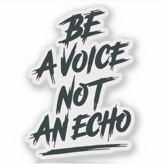Be a Voice Not en Echo Sticker (Voorkant)