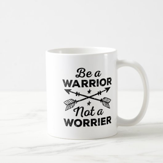 Be A Warrior Not A Worrier Motivational Insrationa Koffiemok (Rechts)